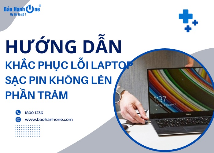 Cách khắc phục lỗi laptop sạc pin không lên phần