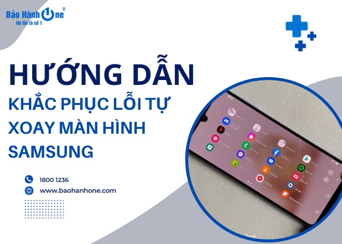 Tình trạng lỗi tự xoay màn hình Samsung