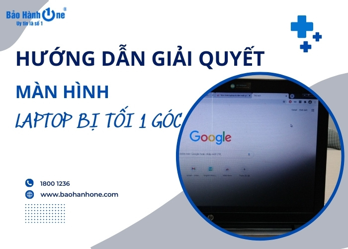 Màn hình laptop bị tối một góc phải làm sao?
