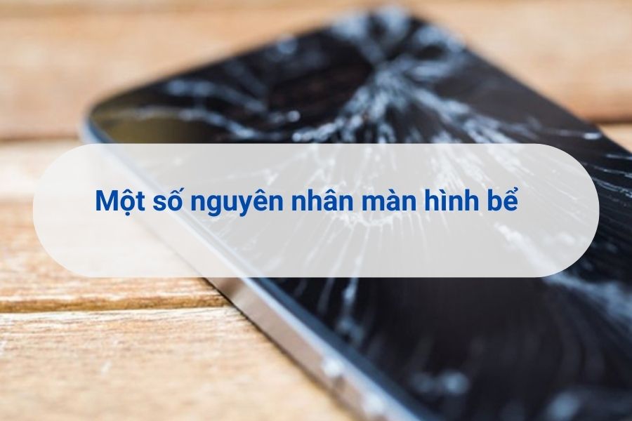 Màn hình bể có thể xảy ra do nhiều nguyên
