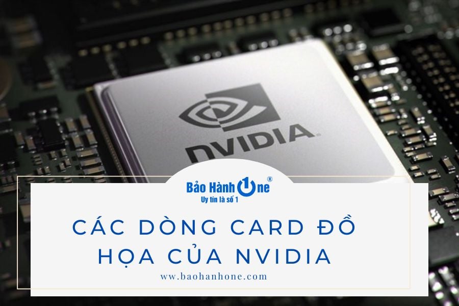 Giới thiệu các dòng card đồ họa của NVIDIA