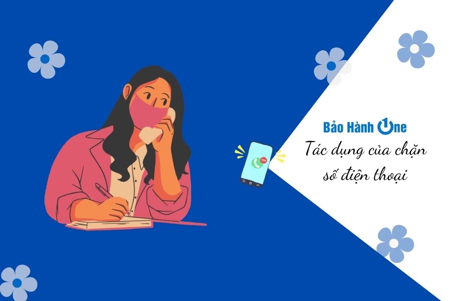 Chặn số điện thoại là tính năng giúp hạn chế