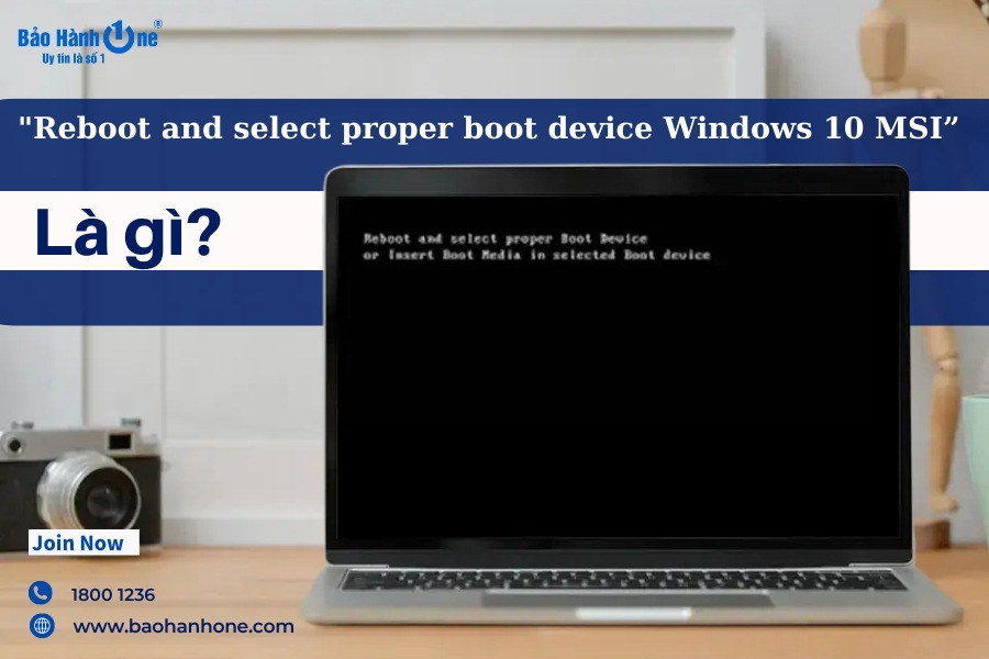 Sửa lỗi reboot and select proper boot device Windows 10 MSI