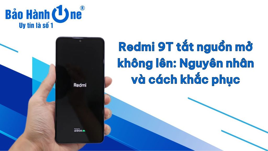 Redmi 9T tắt nguồn mở không lên