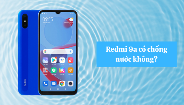 redmi 9a có chống nước không