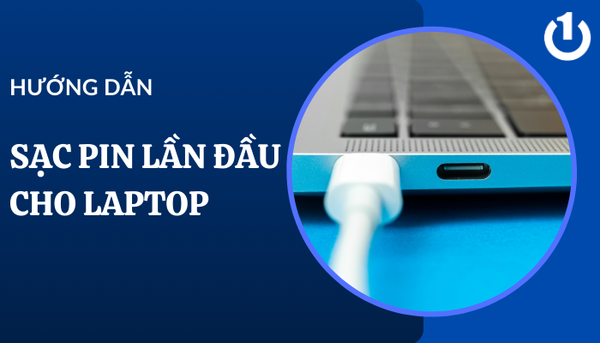 sạc pin lần đầu cho laptop