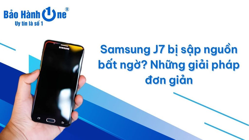 Samsung J7 bị sập nguồn