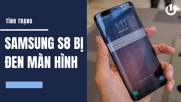 Samsung S8 bị đen màn hình