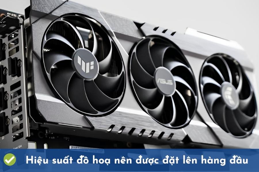 Hiệu suất đồ hoạ nên là yếu tố đầu tiên cần