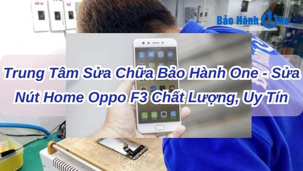 sửa nút home oppo f3