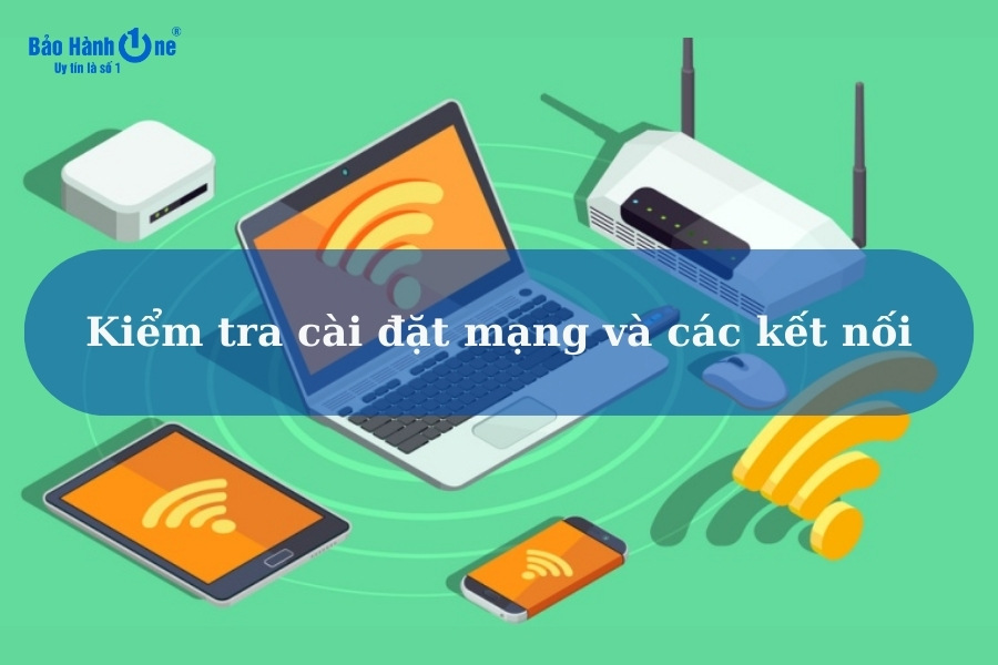 Kiểm tra kết nối vật lý, tín hiệu mạng