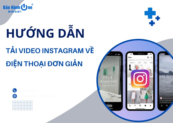 Một số cách hướng dẫn tải video Instagram về điện
