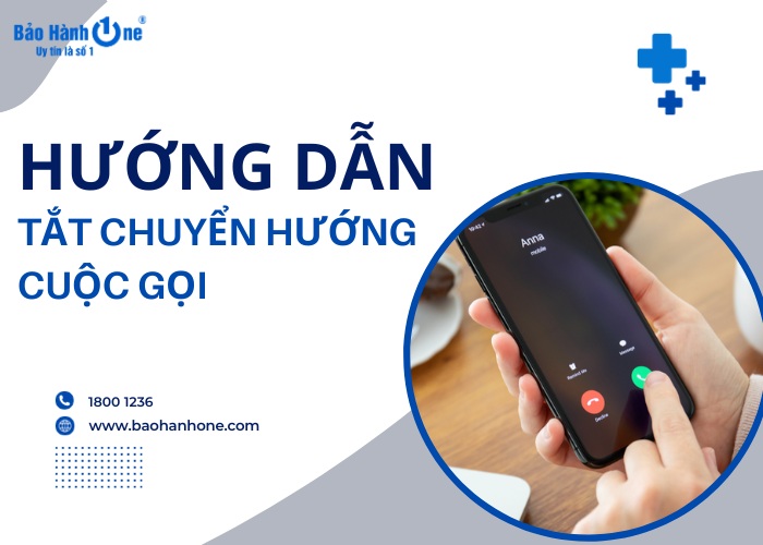 Hướng dẫn tắt chuyển hướng cuộc gọi trên điện thoại