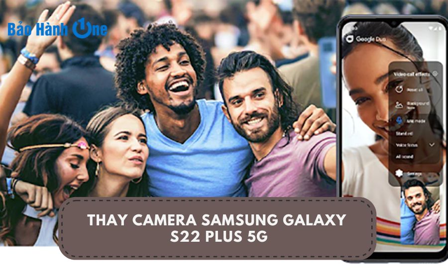 thay-camera-samsung-galaxy-s22-plus-5g
