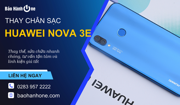 thay chân sạc Huawei Nova 3e chính hãng