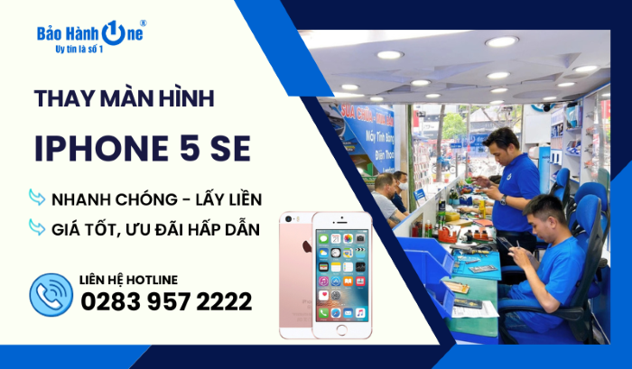 Thay màn hình iPhone 5 SE tại Bảo Hành One