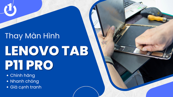 Thay Màn Hình Lenovo Tab P11 Pro