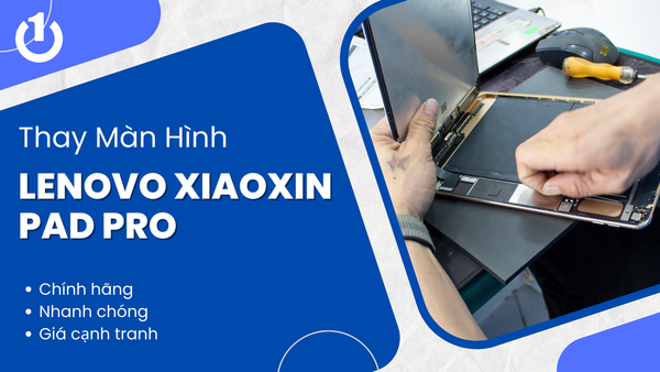 Thay Màn Hình Lenovo Xiaoxin Pad Pro