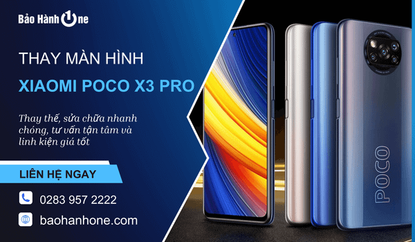Thay màn hình Xiaomi Poco X3 Pro giá tốt tại Bảo Hành One
