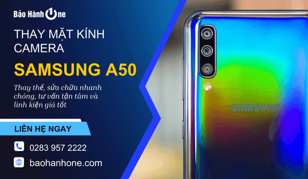 Thay mặt kính camera Samsung A50 hàng chính hãng tại Bảo Hành One