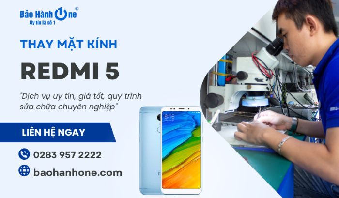 Thay mặt kính Xiaomi Redmi 5 tại Bảo Hành One
