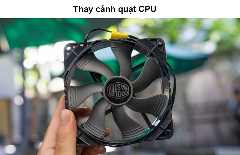 Thay thế cánh quạt CPU