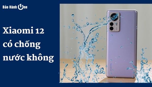 xiaomi 12 có chống nước không