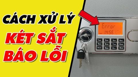 Cách Mở Két Sắt Khi Báo Lỗi Error Đơn Giản