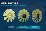 CÁNH QUẠT JPC – GIẢI PHÁP LÀM MÁT TỐI ƯU CHO ĐỘNG CƠ MÁY XÚC