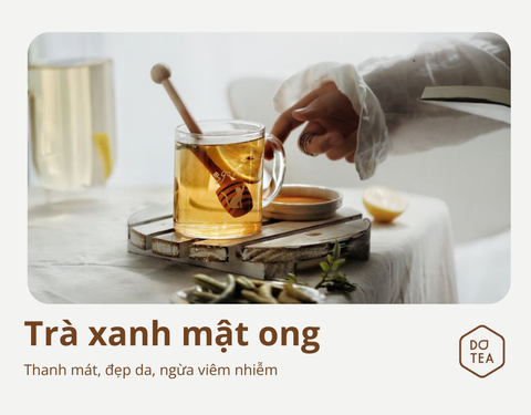 TRÀ XANH MẬT ONG – THANH MÁT, ĐẸP DA, NGĂN NGỪA VIÊM NHIỄM