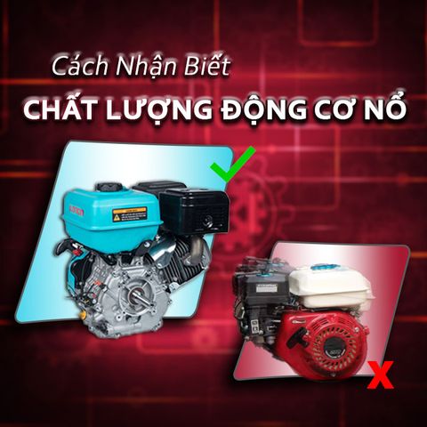 3 cách nhận biết chất lượng động cơ nổ 