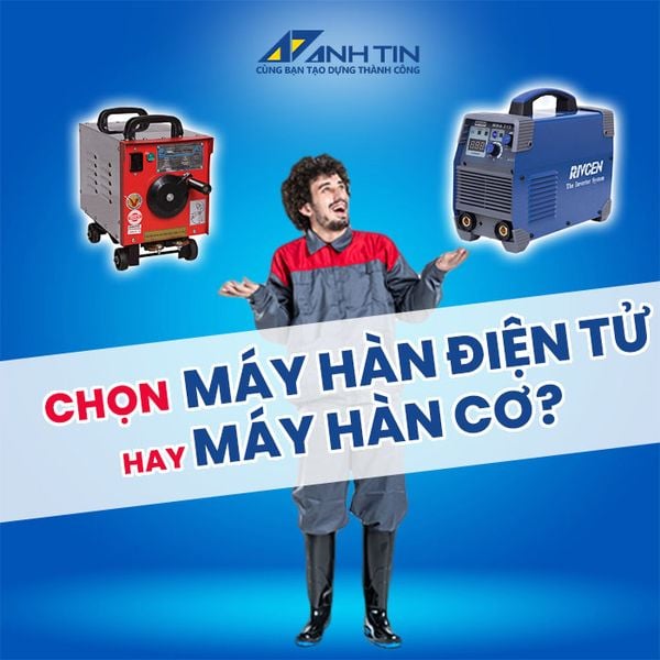 chọn máy hàn cơ hay máy hàn điện tử