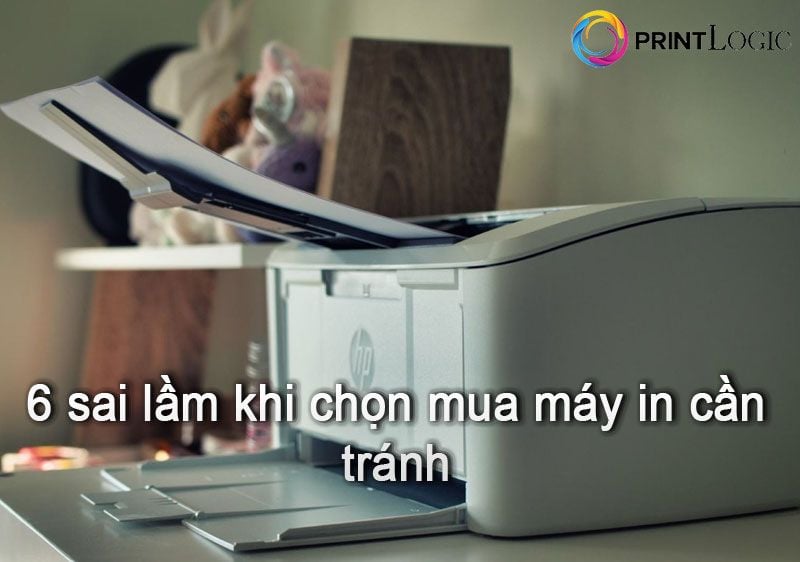 6 sai lầm khi chọn máy in cần tránh