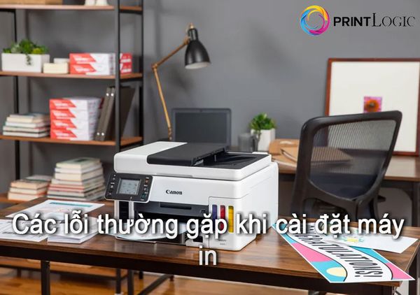 3 lỗi thường gặp khi cài đặt máy in