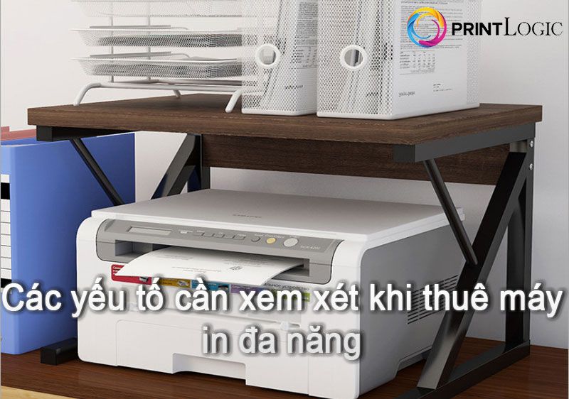 5 yếu tố cần xem xét khi thuê máy in đa năng