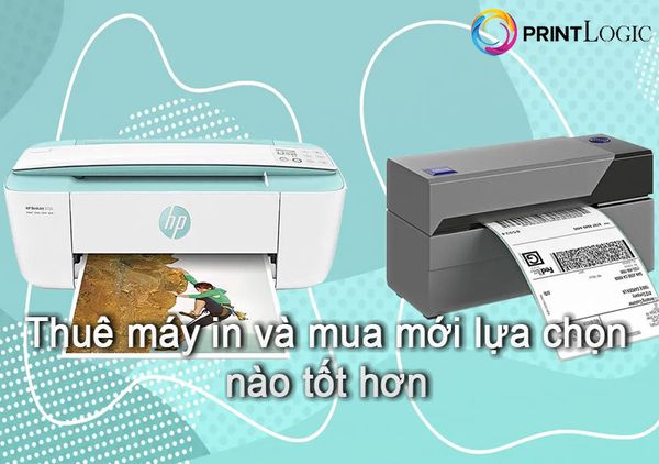 Thuê máy in và mua mới lựa chọn nào tốt hơn