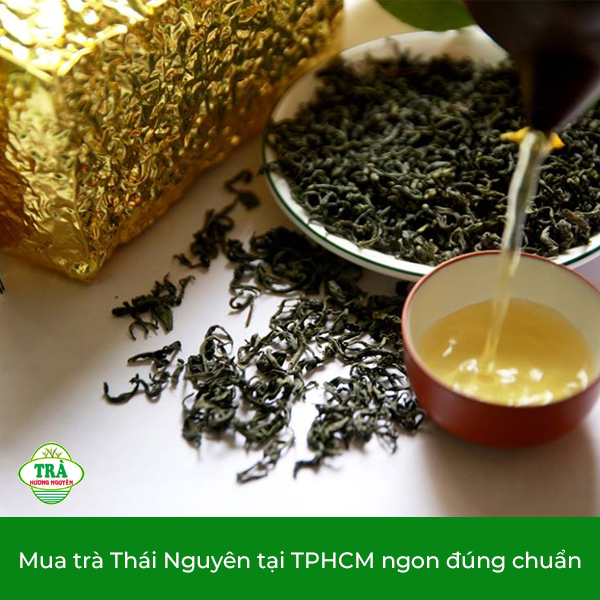 Mua trà Thái Nguyên tại TPHCM ngon đúng chuẩn