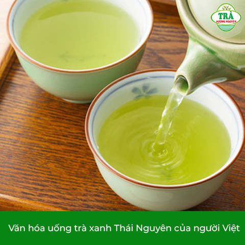 Văn hóa uống trà xanh Thái Nguyên của người Việt