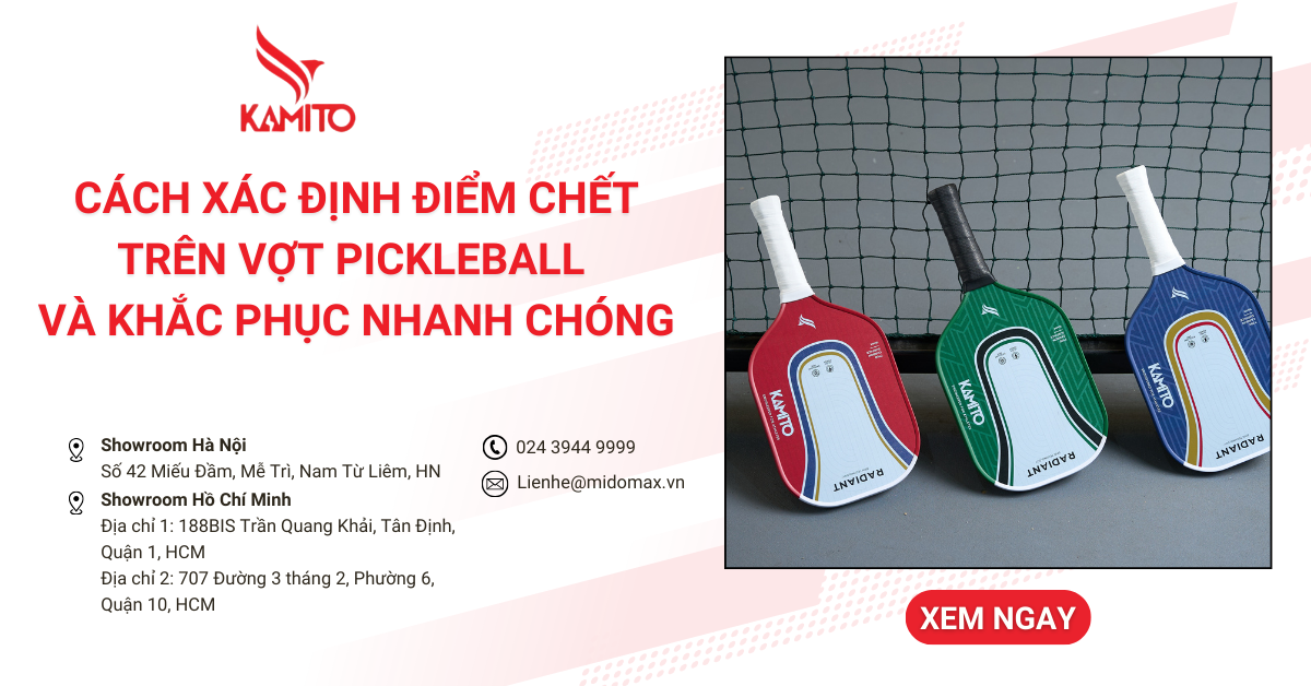 Cách xác định điểm chết trên vợt Pickleball và  khắc phục nhanh chóng