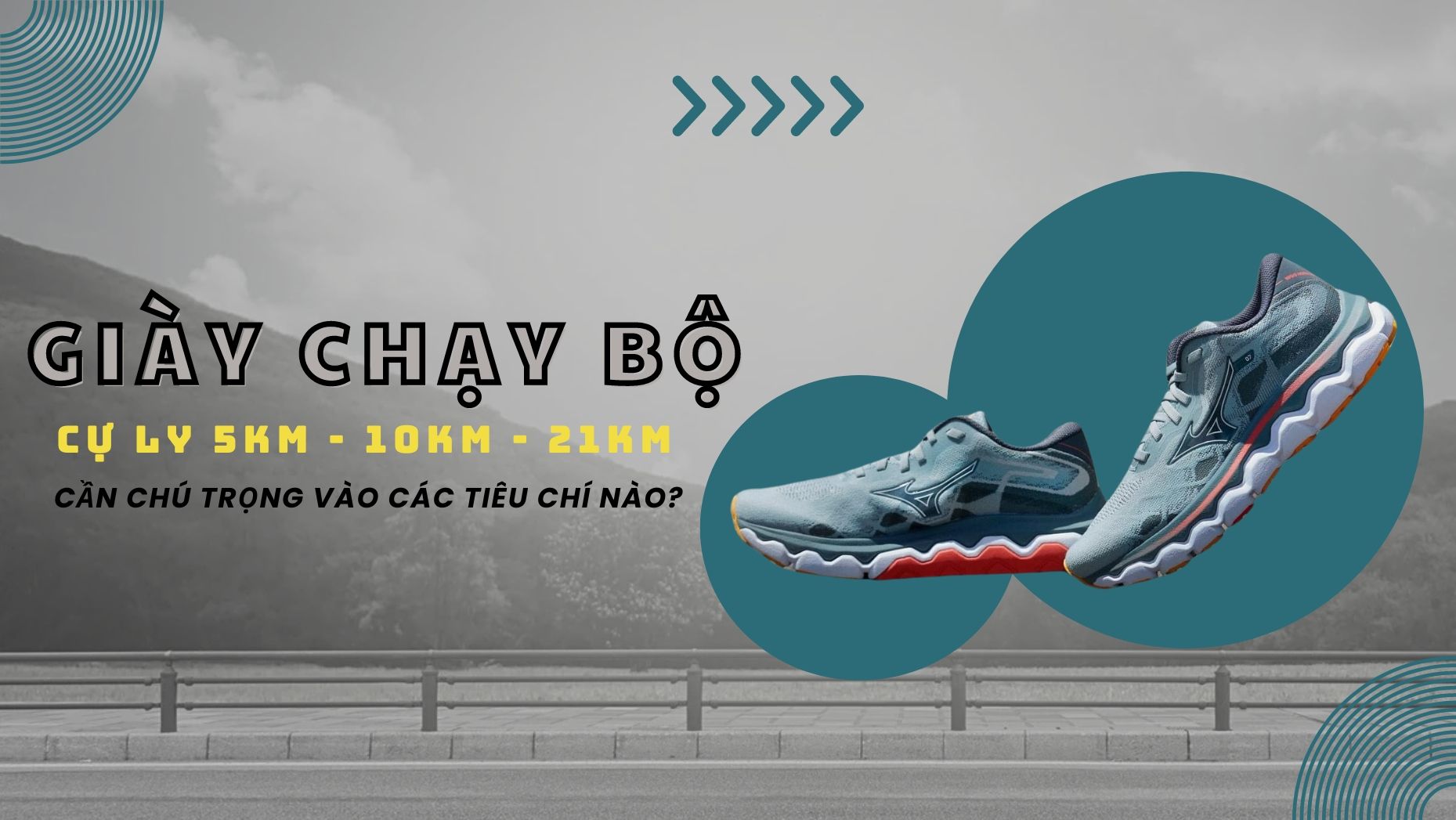 Chọn Giày chạy bộ cho cự ly 5 - 10 - 21km cần chú trọng vào các tiêu chí nào?