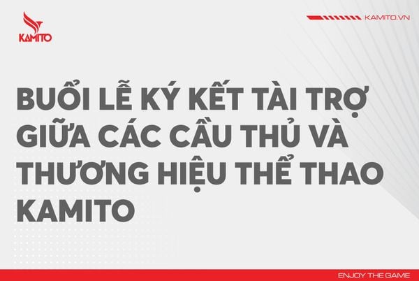 BUỔI LỄ KÝ KẾT TÀI TRỢ GIỮA CÁC CẦU THỦ VÀ THƯƠNG HIỆU THỂ THAO KAMITO