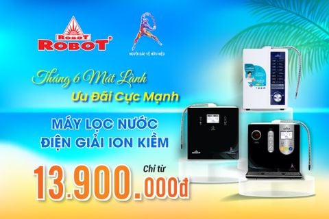 Tháng 6 Mát Lành – Ưu Đãi Cực Mạnh| Máy Lọc Nước Điện Giải Ion Kiềm ROBOT Chỉ Từ 13.900.000đ, Nhận Ngay Quà Tặng Đến 6.800.000đ!