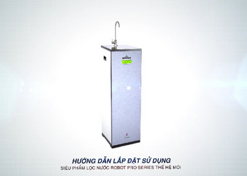 Hướng Dẫn Lắp Đặt & Sử Dụng Máy Lọc Nước ROBOT Tủ Đứng Nguội, Tích Hợp Công Nghệ UF & RO