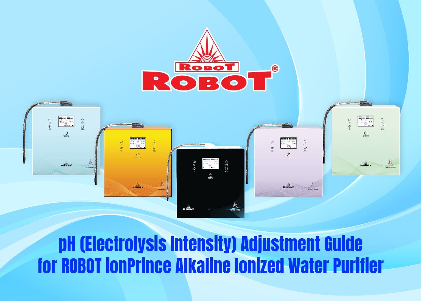 pH (Electrolysis Intensity) Adjustment Guide for ROBOT ionPrince Alkaline Ionized Water Purifier