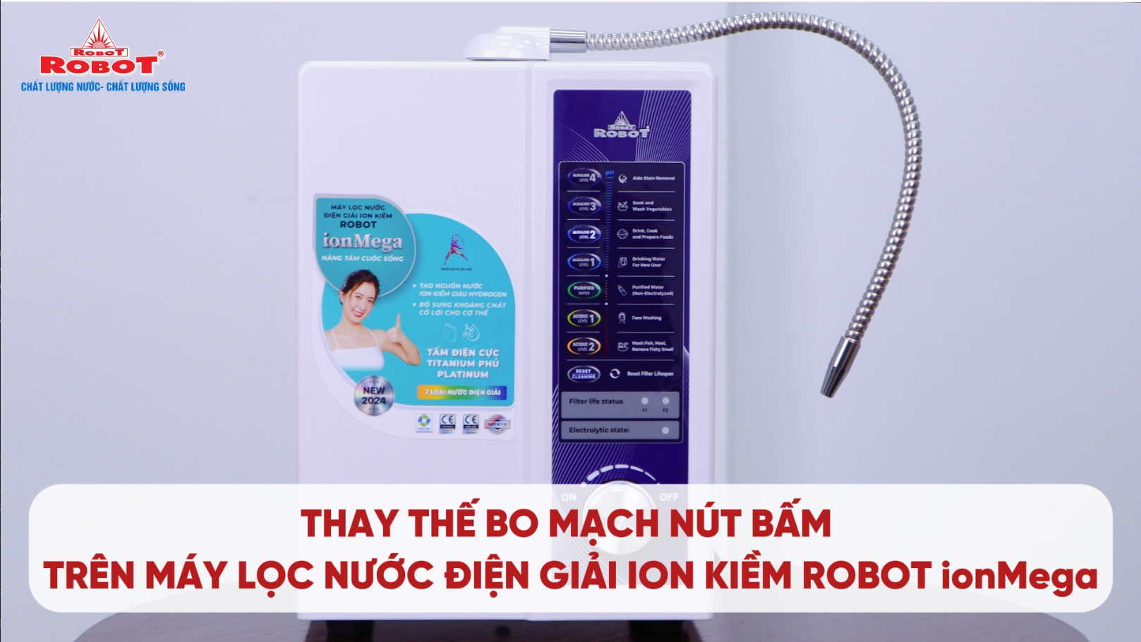 Hướng dẫn thay thế bo mạch nút bấm Máy lọc nước điện giải ion kiềm ROBOT ionMega