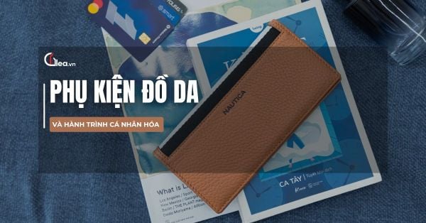 Đồ da cá nhân hoá – Tuyên ngôn phong cách của người đàn ông hiện đại