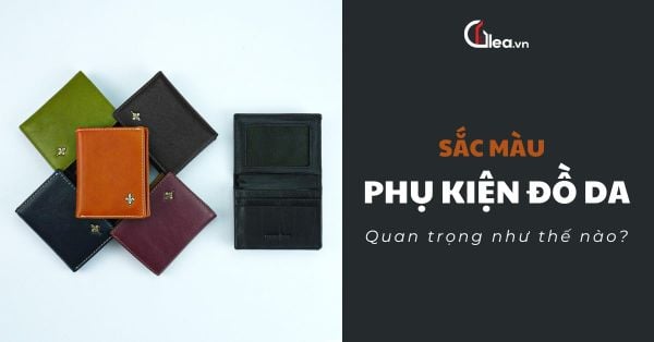 Sắc nâu, đen hay xanh rêu? Màu của phụ kiện đồ da nói lên gu đàn ông thế nào?