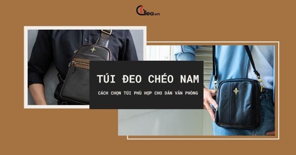 Túi đeo chéo nam có thể dùng đi làm không? Cách chọn túi phù hợp cho dân văn phòng