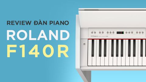 Đánh giá đàn piano điện Roland F-140R
