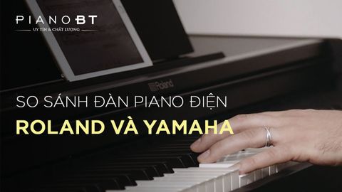 So sánh đàn piano điện Roland và Yamaha